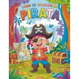 Libro de Colorear de Pirata: Aventuras en Alta Mar: Colorea Tesoros y Piratas Intrépidos, 92 Páginas de Aventuras Piratas: Colorea Tesoros, Barcos y Bucaneros