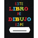 Libro de dibujo para niños: Un gran Sketchbook para niños con 100 Paginas Blancas | Perfecto para Dibujar, Colorear y Mas: Sketchbook para niños