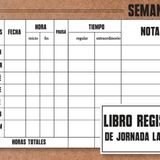 Libro de Registro de Jornada Laboral:Cuaderno Semanal de Horas de Trabajo, Libro Registro Horario Laboral Incluyendo Horas Extras