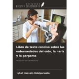 Libro de texto conciso sobre las enfermedades del oído, la nariz y la garganta: Para licenciados en Medicina