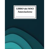 Libro dei Soci: Registro dei Soci per piccole e grandi Associazioni. Formato Ridotto (8 x 10 pollici) per un trasporto più comodo. Con 100 pagine numerate.
