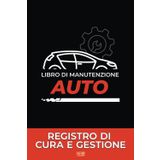 Libro manutenzione auto: Gestisci facilmente il tuo veicolo con questo pratico registro. Pianifica e annota tagliandi, riparazioni e costi in comode tabelle senza stress.