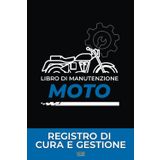 Libro manutenzione moto: Gestisci facilmente il tuo veicolo con questo pratico registro. Pianifica e annota tagliandi, riparazioni e costi in comode tabelle senza stress.