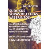 LIBRO PASATIEMPOS SUDOKUS SOPA DE LETRAS LABERINTOS PARA MAYORES JOVENES Y ABUELOS: HORAS DE DISTRACCIÓN CON GRAN CANTIDAD DE RETOS EN VARIOS NIVELES