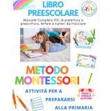 LIBRO PRESCOLARE XXL per Bambini 3, 4, 5, 6 anni. METODO MONTESSORI. Libro per imparare a scrivere. Prepariamoci per la prima: Prelettura, ... esercizi bimbi imparare a leggere e scrivere