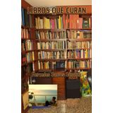 LIBROS QUE CURAN: Una farmacia literaria