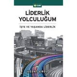 LIDERLIK YOLCULUĞUM İŞTE VE YAŞAMDA LIDERLIK - VEDAT EROL