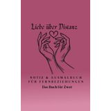 Liebe über Distanz: Das Buch für Zwei/ Notiz Journal und Ausmalbuch für Paare in Fernbeziehungen: Das interaktive Buch für Paare in Fernbeziehungen (Long Distance Relationships)