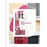 Life in 50mm: The Photographer's Lens