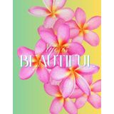 Life Is Beautiful-Plumeria Journal/Notebook