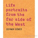 Life Portraits From the Far Side of the West - Zeynep Diniz