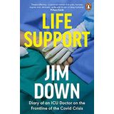 Life Support: Diary of an ICU Doctor on the Frontline of the Covid Crisis