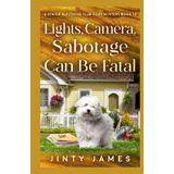 Lights, Camera, Sabotage Can Be Fatal: A Senior Sleuthing Club Cozy Mystery