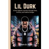 Lil DURK: A Drill Legend's Journey Through Fame, Fortune, and Federal Charges