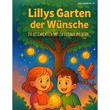Lillys Garten der Wünsche – 24 magische Gute-Nacht-Geschichten mit Ausmalbildern für Kinder ab 4 Jahren (Malbücher und Gutenacht-Geschichten von Laserknecht)