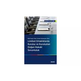 Limited Ortaklıklarda Kuruluş ve Kuruluştan Doğan Hukuki Sorumluluk - Serhan Dinç