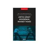 Limited Şirket Müdürünün Rekabet Yasağı - Elif Melis Ertaş