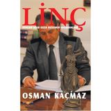 LINÇ SINCAN AĞIR CEZA REISININ YAŞADIKLARI - GENEL