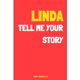 Linda, tell me your story: A Memory and Keepsake Journal for My Friend