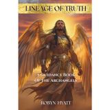 Lineage Of Truth: A Guidance Book of The Archangels