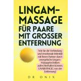 Lingam-Massage Für Paare Mit Grosser Entfernung: Wie Sie die Verbindung und emotionale Intimität mit Ihrem Partner durch energetische ... aufrechterhalten können, UNABHÄNGIG von de: 7