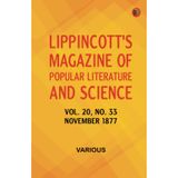 Lippincott's Magazine of Popular Literature and Science Vol. 20 No. 33 November 1877