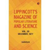 Lippincott's Magazine of Popular Literature and Science Volume 20. December 1877