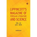 Lippincott's Magazine of Popular Literature and Science, Volume 22. July, 1878.