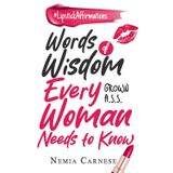 #LiptstickAffirmations: Words of Wisdom Every Grown A.S.S. Woman Needs to Know