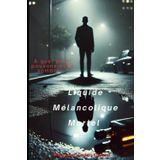 Liquide Mélancolique Mortel: A quel point pouvons-nous Sombrer ?