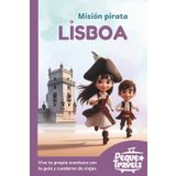 Lisboa para niños. Misión Pirata: Guía infantil de viajes