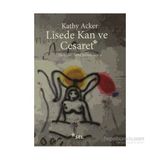 LISEDE KAN VE CESARET - KATHY ACKER