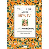 Lisinya Yeşilin Kızı Anne - Rüya Evi (Bez Ciltli)