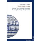 L'isola delle sirene. Cultura gay e musical americano da Busby Berkeley a Betty Grable (Le sfere. Nuova serie)