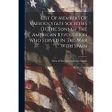 List of members of various state societies of the Sons of the American revolution who served in the war with Spain