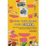 Lista della Spesa della Corea: Una Guida Locale a Oltre 150 Cose da Fare Assolutamente a Seul!