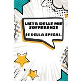 LISTA DELLE MIE SOFFERENZE (E DELLA SPESA) | DRAMA NOTES – IL NOTEBOOK DEI DRAMA KING E DRAMA QUEEN | Quaderno divertente per Amici, Amico, Amica, ... | Regalo divertente: Formato A5 | Righe