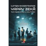literatürk ıletişim ekosisteminde yapay zeka - teorik değerlendirmeler ve saha pratikleri / prof. dr. ahmet yalçın kaya, doç. dr. fırat ata