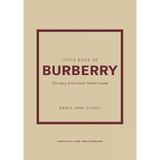 Little Book of Burberry: The Story of the Iconic Fashion House (Little Books of Fashion, 16)