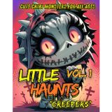 Little Haunts: Cute Chibi Monsters for All Ages (Vol. 1) Creepers: Adorable Creepy-Cute Coloring Book with Kawaii Monsters, Spooky Chibis, and Whimsical Halloween Fun