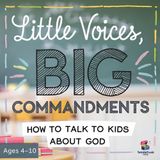 Little Voices, Big Commandments: How to Talk to Kids About God: Ten Kid-Friendly Commandments with Talk Prompts, a Mini-Quiz, and Paper Cut-Outs to Glue and Keep