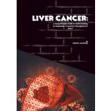 Liver Cancer: A Comprehensive Guide to Understanding Its Symptoms, Treatment, Management & More! (Cancer Decoded)