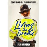 Living the Dream: Confessions of a Trainee Detective