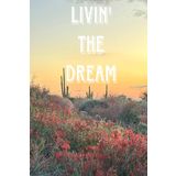 LIVING' THE DREAM: Inspirational Notebook or Journal for friends and family