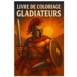 Livre de coloriage Gladiateurs : 50 illustrations détaillées de l’arène romaine: Pour enfants et adultes – à colorier et découvrir l’histoire