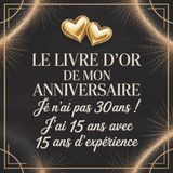 Livre d'or Anniversaire 30 ans: Cadeau original pour femme et homme – 100 pages à remplir avec félicitations, souvenirs et photos