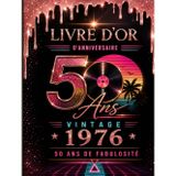 Livre d'Or Anniversaire 50 Ans Rose Gold Vintage Rétro | Couverture Rigide pour Femme & Homme – Souvenirs, Messages, Signatures, Félicitations (French Edition)
