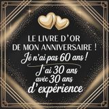 Livre d'or Anniversaire 60 ans: Cadeau original pour femme et homme – 100 pages à remplir avec félicitations, souvenirs et photos