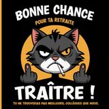 Livre D'or Retraite : Bonne Chance Traître: Depart Collegue de Travail, Cadeau Original Pour Nouveau Retraité. Humour Homme