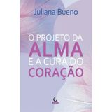 livro o projeto da alma e a cura do coraco